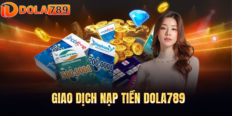 Giao dịch nạp tiền tham gia nhanh chóng